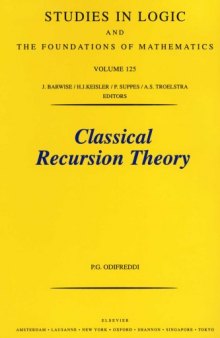 Classical Recursion Theory: The Theory of Functions and Sets of Natural Numbers, Vol. 1