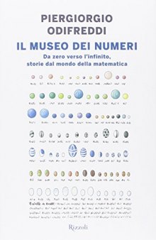 Il museo dei numeri. Da zero verso l’infinito, storie dal mondo della matematica