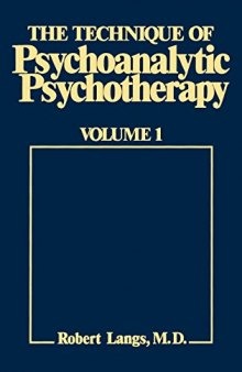 The Technique of Psychoanalytic Psychotherapy, Vol. 1: Initial Contact, Theoretical Framework, Understanding the Patient’s Communications, The Therapist’s Interventions