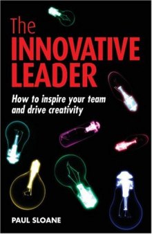 The Innovative Leader: How to Inspire Your Team and Drive Creativity