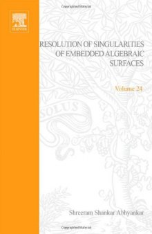 Resolution of Singularities of Embedded Algebraic Surfaces (Pure & Applied Mathematics)