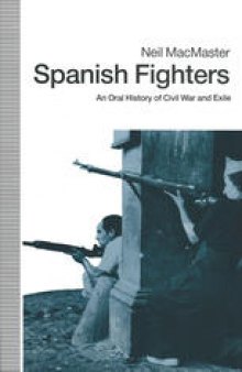 Spanish Fighters: An Oral History Of Civil War And Exile