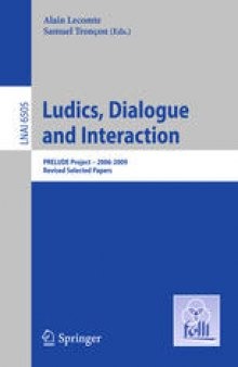 Ludics, Dialogue and Interaction: PRELUDE Project - 2006-2009. Revised Selected Papers