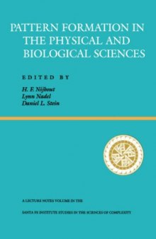 Pattern Formation In The Physical And Biological Sciences (Santa Fe Institute Series, Volume 5) 