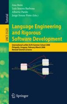 Language Engineering and Rigorous Software Development: International LerNet ALFA Summer School 2008, Piriapolis, Uruguay, February 24 - March 1, 2008, Revised Tutorial Lectures