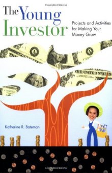 The Young Investor: Projects and Activities for Making Your Money Grow