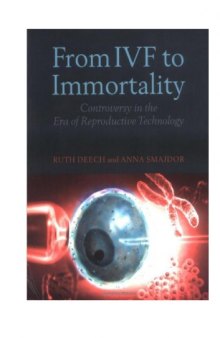From IVF to Immortality: Controversy in the Era of Reproductive Technology