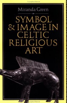 Symbol and Image in Celtic Religious Art