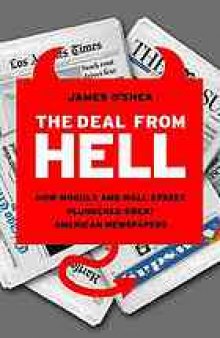 The deal from hell : how moguls and Wall Street plundered great American newspapers