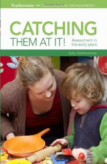 Catching Them at it: Assessment in the Early Years