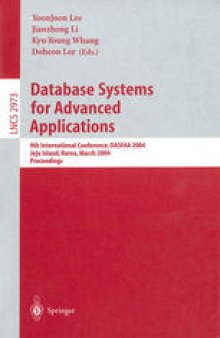 Database Systems for Advanced Applications: 9th International Conference, DASFAA 2004, Jeju Island, Korea, March 17-19, 2003. Proceedings,