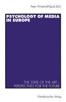 Psychology of Media in Europe: The State of the Art — Perspectives for the Future