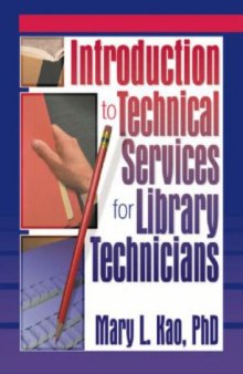 Introduction to Technical Services for Library Technicians (Haworth Series in Cataloging & Classification.)