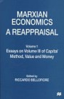 Marxian Economics: A Reappraisal (Vol 1) (Essays on Volume III of Capital: Method, Value and Money)