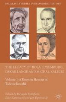 The Legacy of Rosa Luxemburg, Oskar Lange and Michał Kalecki: Volume 1 of Essays in Honour of Tadeusz Kowalik
