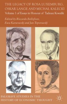 The Legacy of Rosa Luxemburg, Oskar Lange, and Michal Kalecki: Volume 1 of Essays in Honour of Tadeusz Kowalik