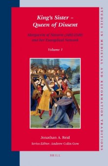 King's Sister  Queen of Dissent: Marguerite of Navarre (1492-1549) and her Evangelical Network, 2-Volume Set