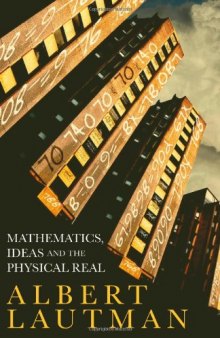 Mathematics, Ideas and the Physical Real  