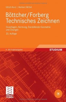 Böttcher Forberg Technisches Zeichnen: Grundlagen, Normung, Darstellende Geometrie und Übungen