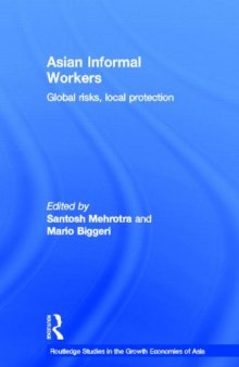 Asian Informal Workers: Global Risks Local Protection