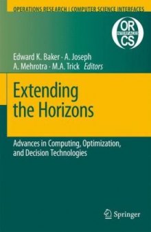 Extending the Horizons: Advances in Computing, Optimization, and Decision Technologies (Operations Research Computer Science Interfaces Series)
