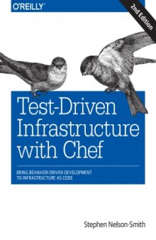 Test-Driven Infrastructure with Chef  Bring Behavior-Driven Development to Infrastructure as Code