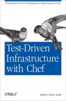 Test-Driven Infrastructure with Chef: Bring behaviour-driven development to infrastructure as code