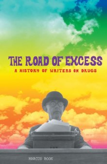 The Road of Excess: A History of Writers on Drugs