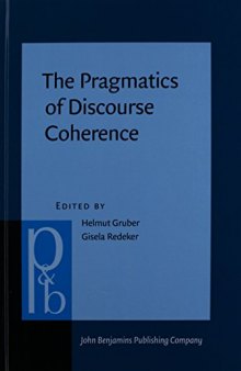 The Pragmatics of Discourse Coherence: Theories and Applications