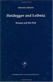 Heidegger and Leibniz: Reason and the Path with a Foreword by Hans Georg Gadamer