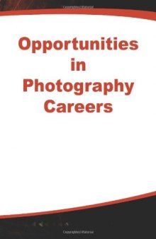 Opportunities in Photography Careers (Opportunities InSeries)