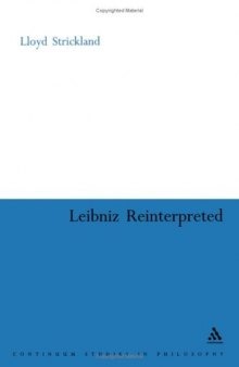 Leibniz Re-interpreted (Continuum Studies in Philosophy)