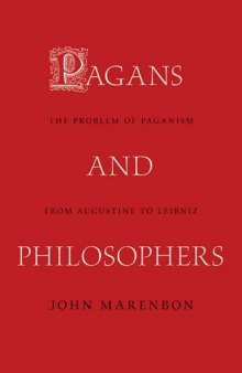 Pagans and philosophers : the problem of paganism from Augustine to Leibniz