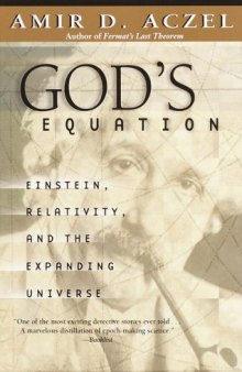 God's Equation: Einstein, relativity and the expanding universe