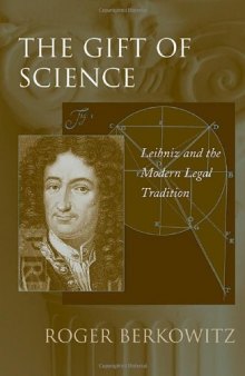 The Gift of Science: Leibniz and the Modern Legal Tradition