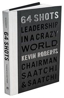 64 Shots: Leadership in a Crazy World