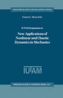 IUTAM Symposium on New Applications of Nonlinear and Chaotic Dynamics in Mechanics: Proceedings of the IUTAM Symposium held in Ithaca, NY, U.S.A., 27 July–1 August 1997