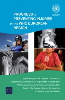 Progress in preventing injuries in the Who European Region : implementing the WHO Regional Committee for Europe resolution ERR RC55 R9 on prevention of injuries in the WHO European Region and the Recommendation of the Council of the European Union on the prevention of injury and promotion of safety