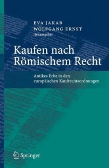 Kaufen nach Römischem Recht: Antikes Erbe in den europäischen Kaufrechtsordnungen