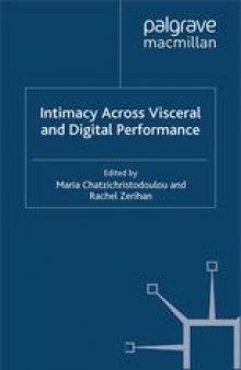 Intimacy Across Visceral and Digital Performance