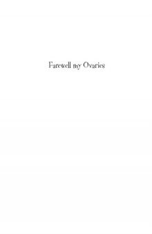 Farewell My Ovaries, First edition