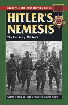 Hitler's Nemesis: The Red Army, 1930-45 (Stackpole Military History Series)