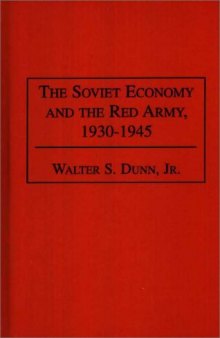 The Soviet Economy and the Red Army, 1930-1945