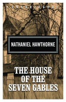 The House of the Seven Gables (Classic Collection)