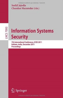 Information Systems Security: 7th International Conference, ICISS 2011, Kolkata, India, December 15-19, 2011, Procedings