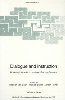 Dialogue and instruction : modelling interaction in intelligent tutoring systems