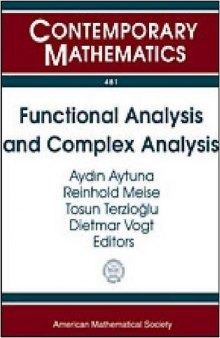 Functional Analysis and Complex Analysis: September 17-21, 2007, Sabanci University, Istanbul, Turkey