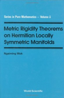 Metric Rigidity Theorems on Hermitian Locally Symmetric Manifolds (Series in Pure Mathematics, V. 6)