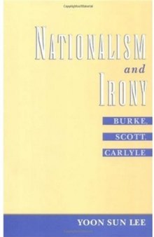 Nationalism and Irony: Burke, Scott, Carlyle