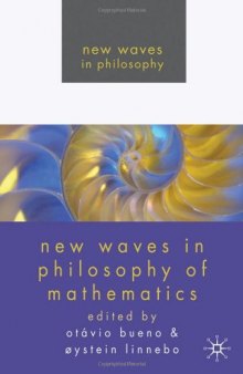 New Waves in Philosophy of Mathematics (New Waves in Philosophy)